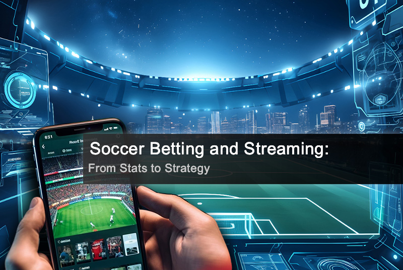 Soccer Betting and Streaming: Baji999 From Stats to Strategy